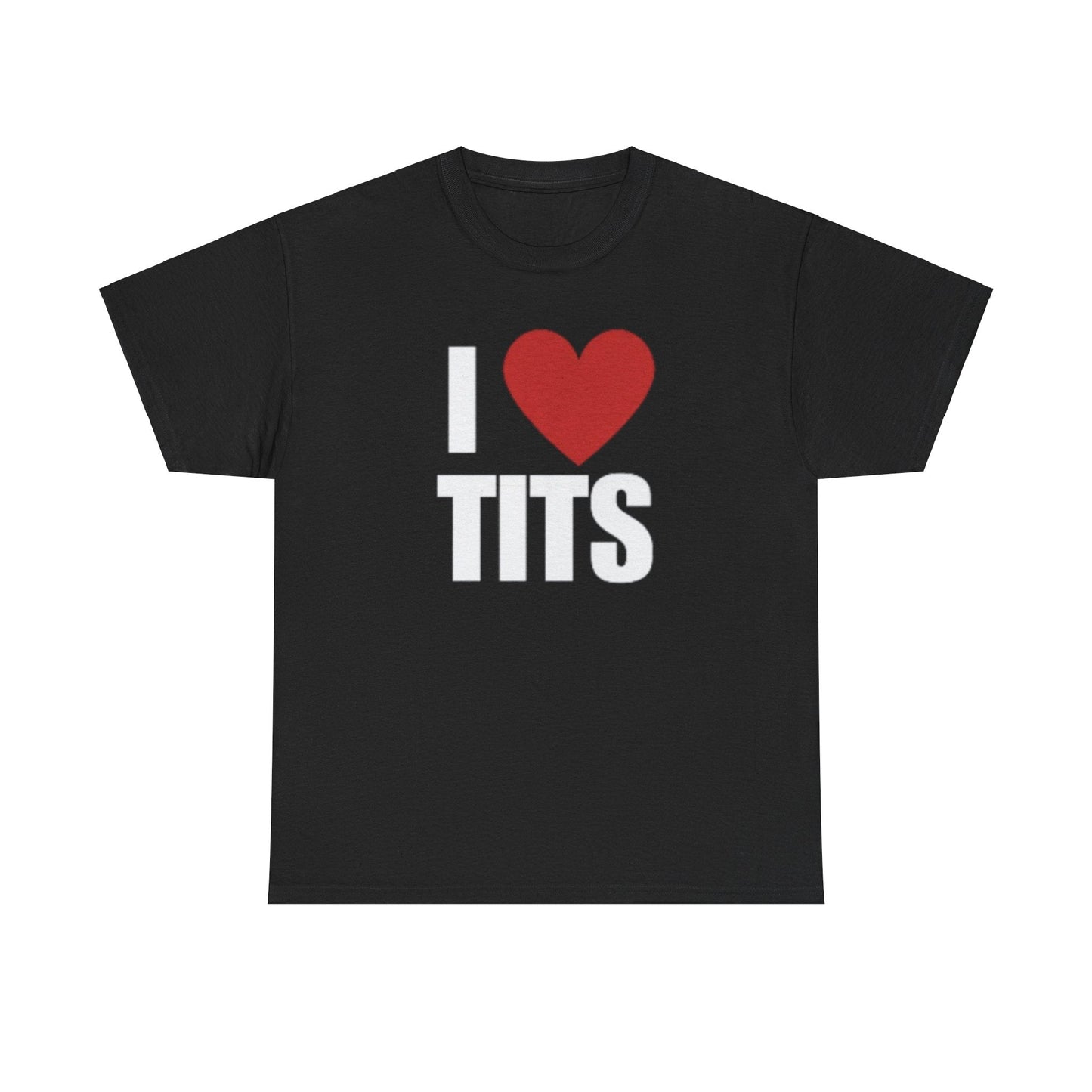 I Love Tits Funny T-Shirt – Hilarious Double Meaning Meme Shirt for Men & Women