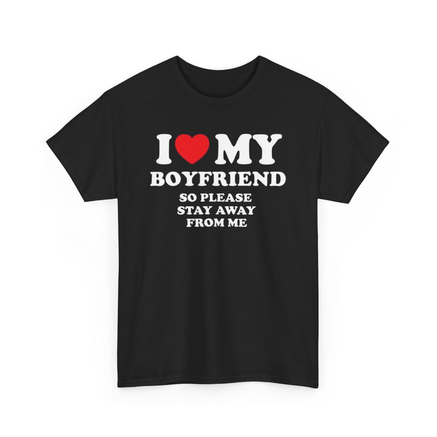I Love My Boyfriend So Please Stay Away From Me Funny Shirt – Hilarious Relationship Humor Graphic Tee for Women