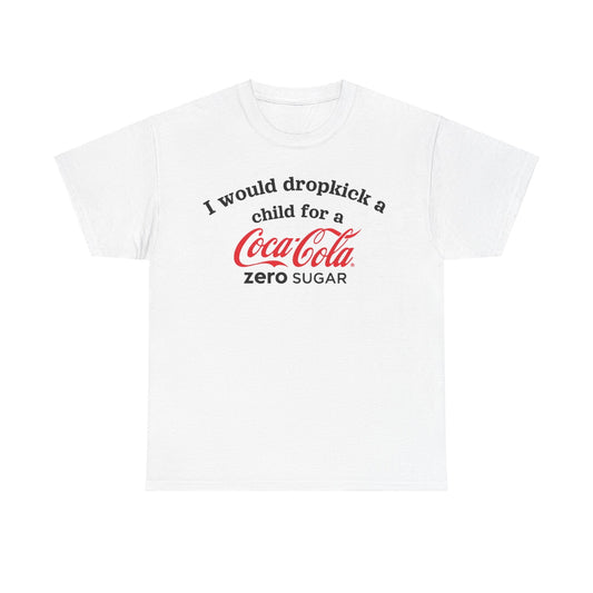 I Would Dropkick A Child For A Zero Shirt