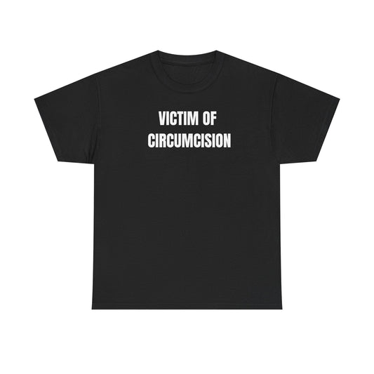 Victim Of Circumcision Funny Shirt – Bold Adult Humor Graphic Tee for Men & Women